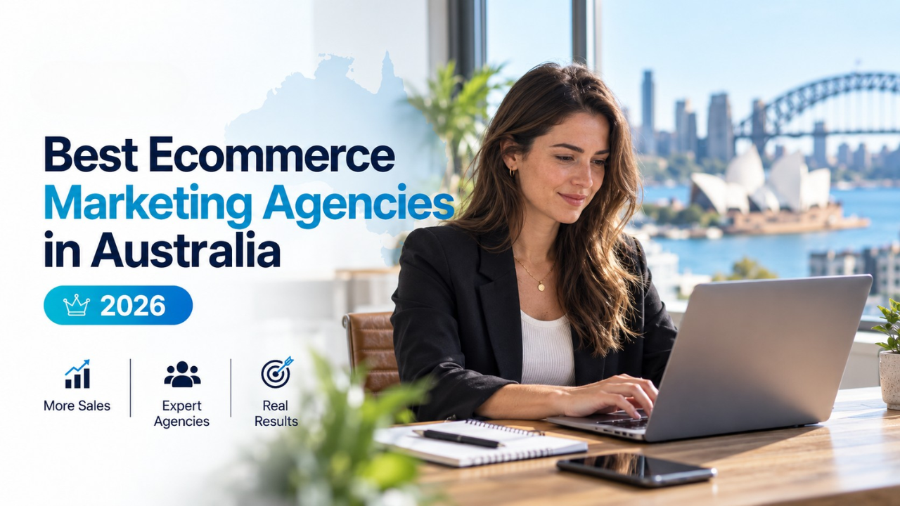 Best Ecommerce Marketing Agencies in Australia (2026)