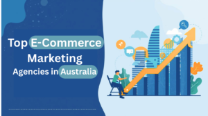 Top 25 Best E-Commerce Marketing Agencies in Australia