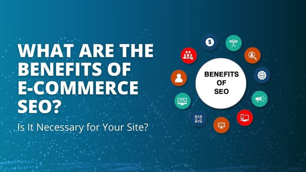 Benefits of e-commerce SEO