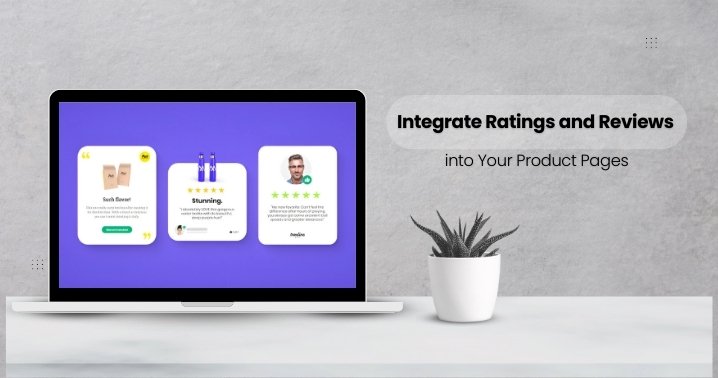Integrate Ratings and Reviews into Your Product Pages