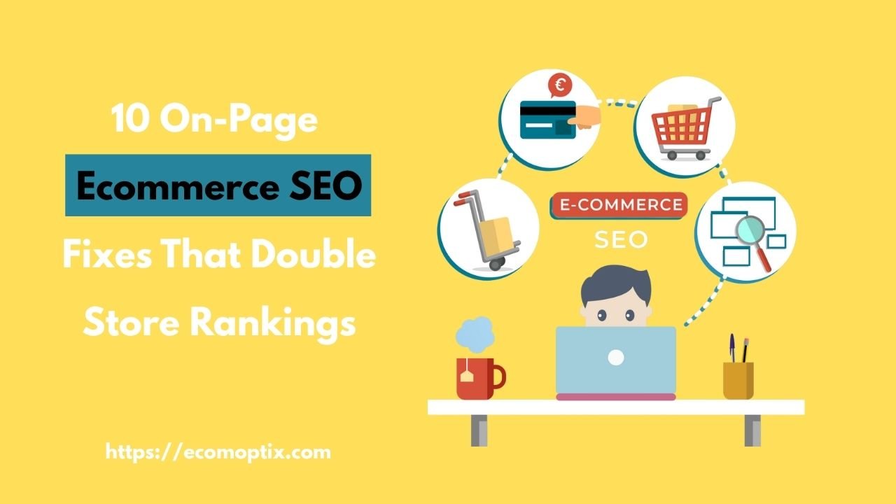 10 On-Page Ecommerce SEO Fixes That Double Store Rankings