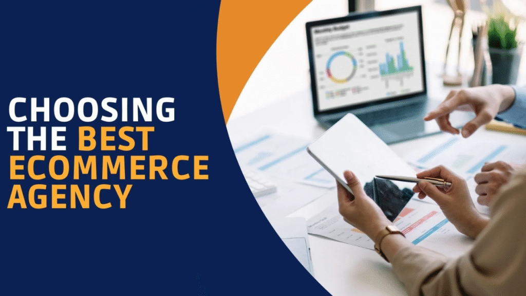 Choose Ecommerce agency