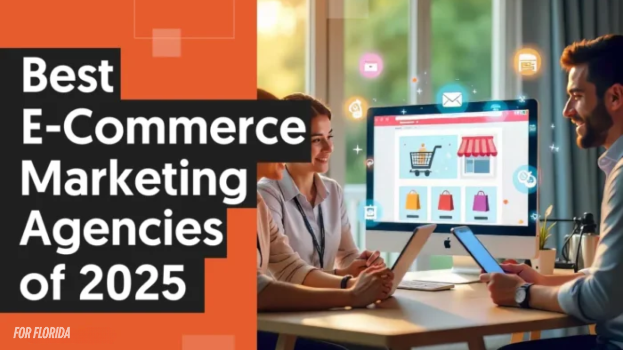 Best 5 Florida E-com Marketing Agencies In 2025