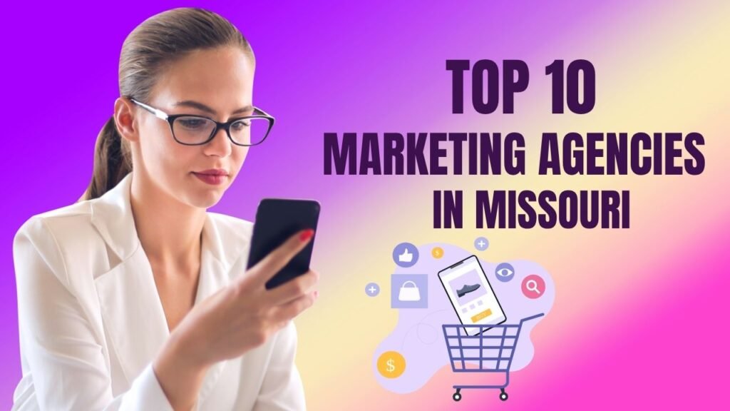Top 10 Marketing Agencies in Missouri for eCommerce Growth