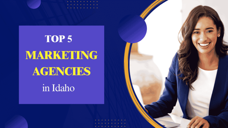 5 Top-Ranked Marketing Agencies in Idaho- 2025 List
